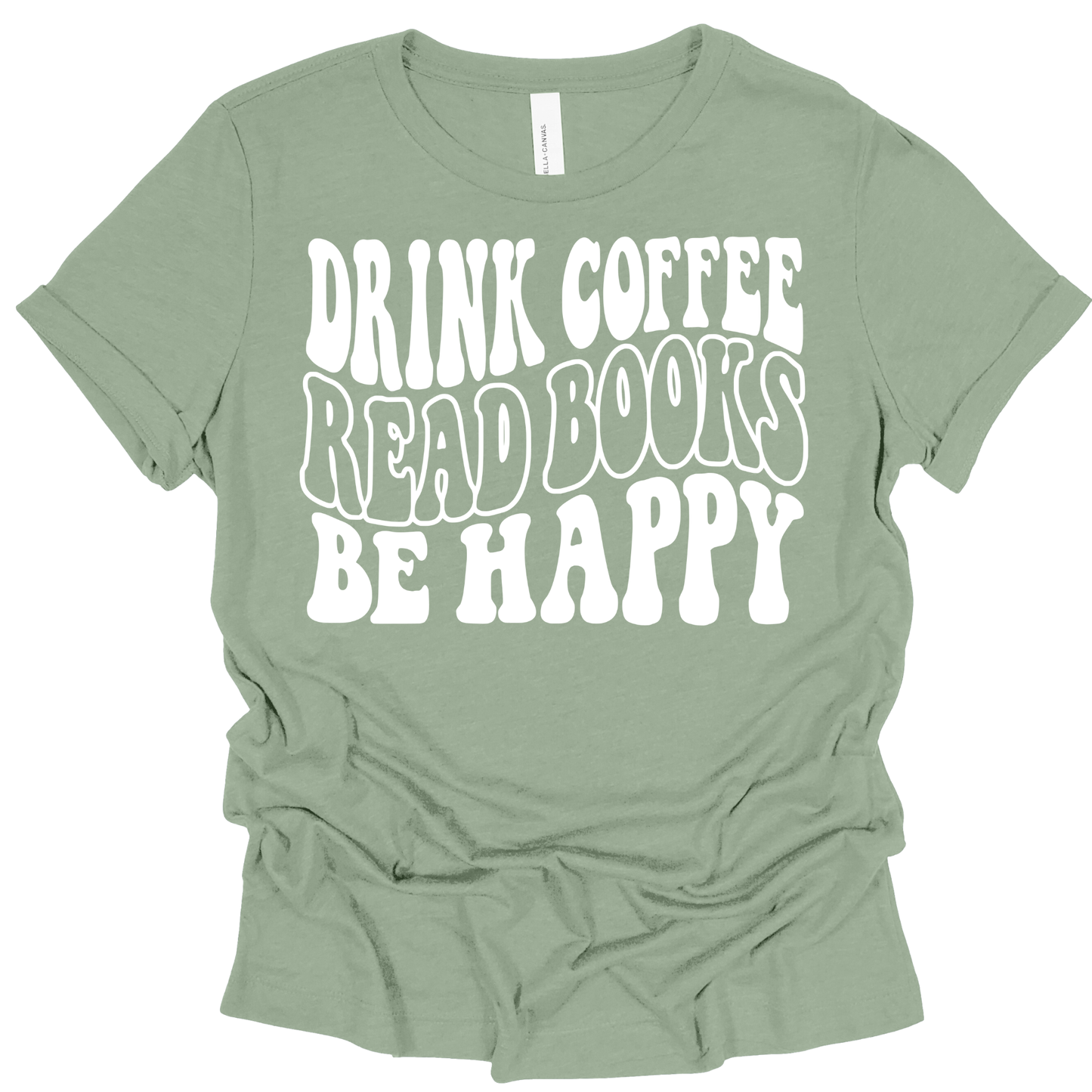 Drink Coffee, Read Books, Be Happy