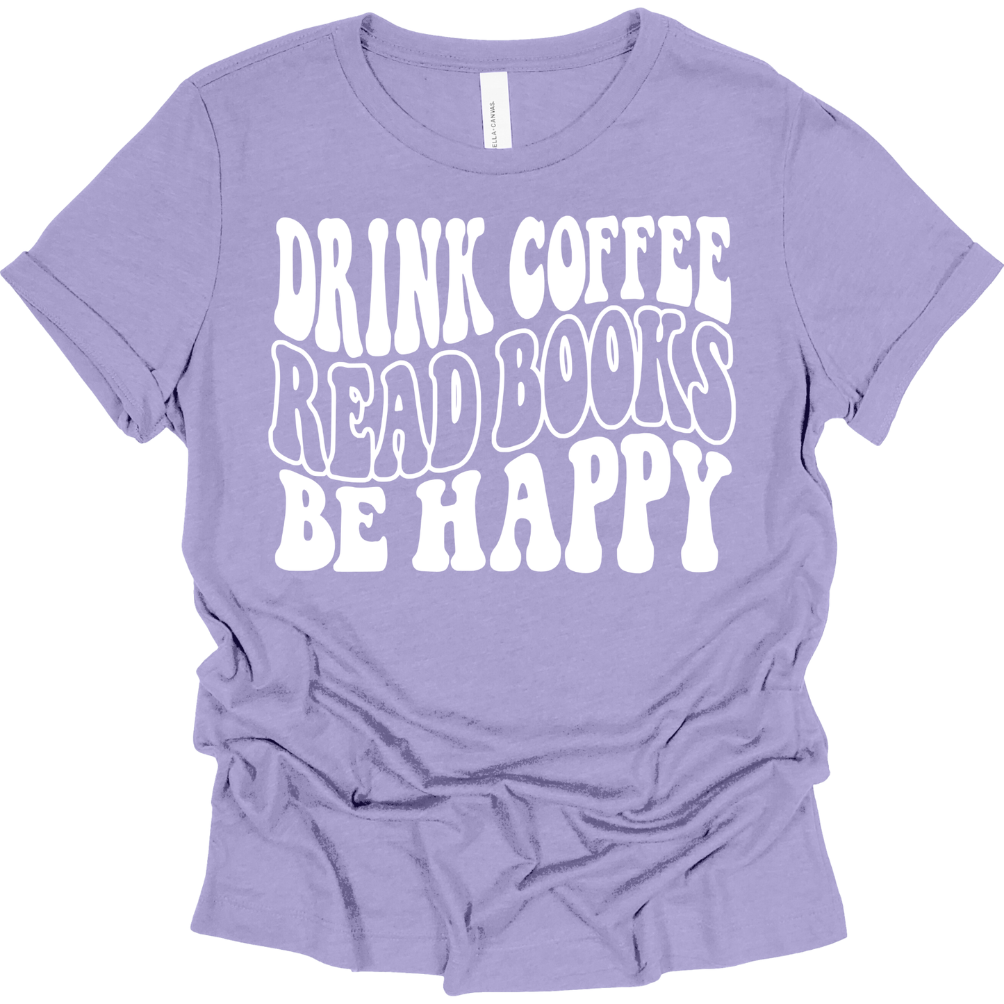 Drink Coffee, Read Books, Be Happy
